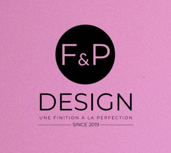 F&P Design, une finition à la perfection, since 2019